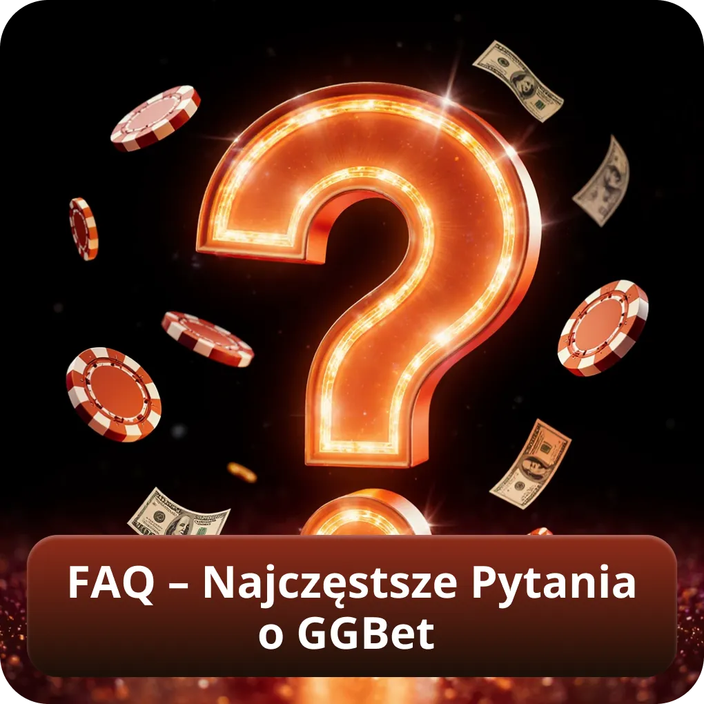 FAQ – Najczęstsze Pytania o GGBet