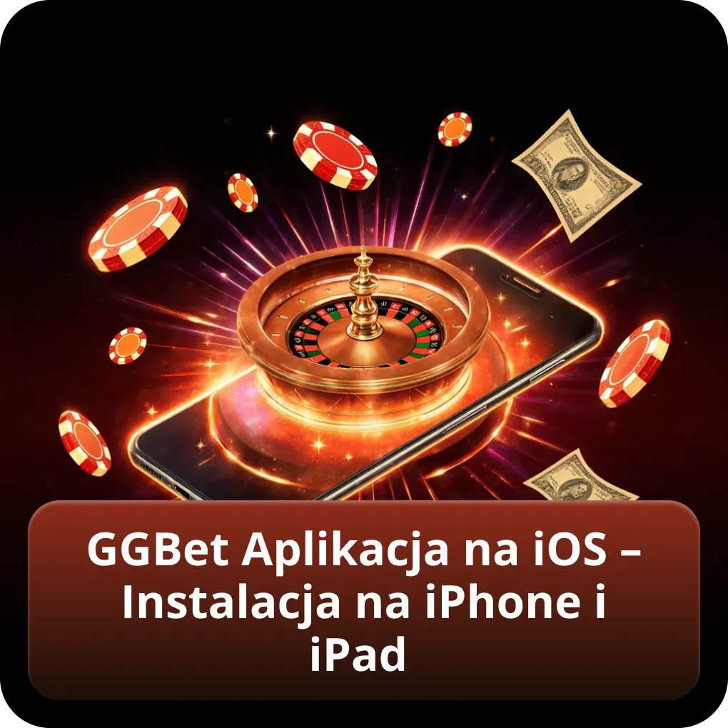 GGBet Aplikacja na iOS – Instalacja na iPhone i iPad