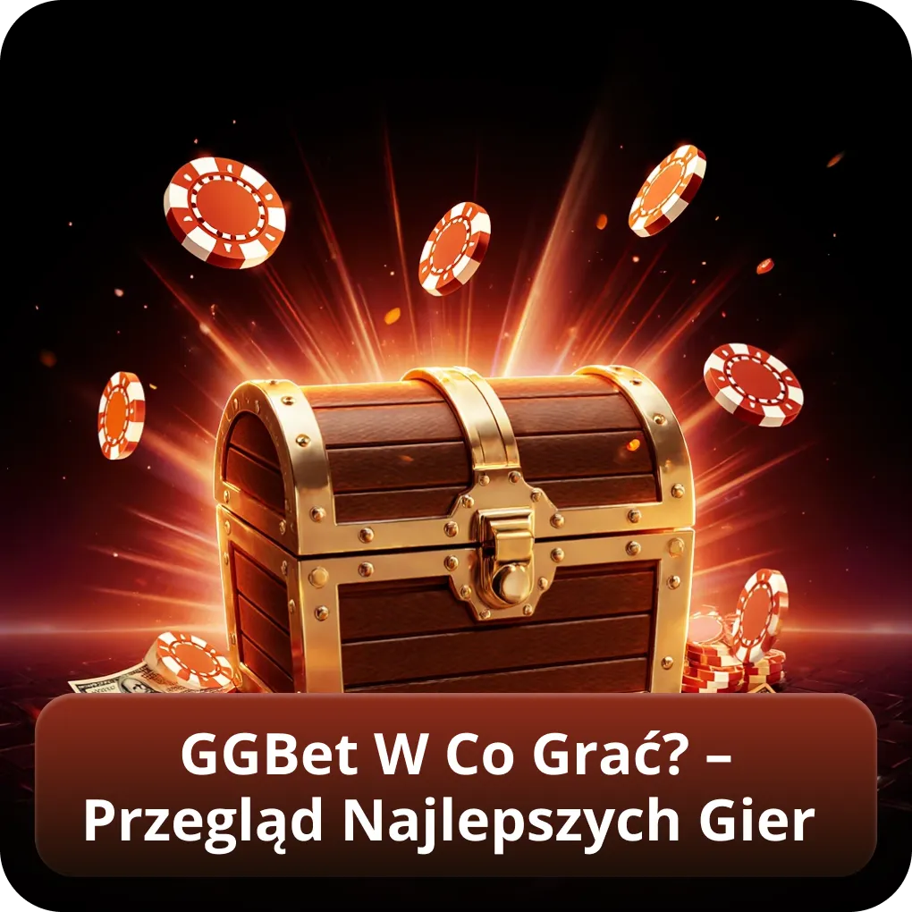 GGBet W Co Grać? – Przegląd Najlepszych Gier