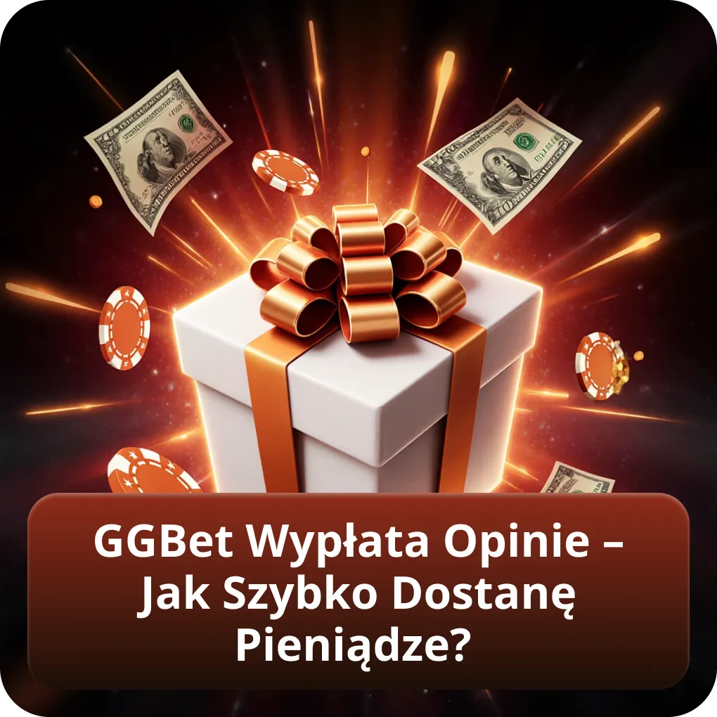 GGBet Wypłata Opinie – Jak Szybko Dostanę Pieniądze?